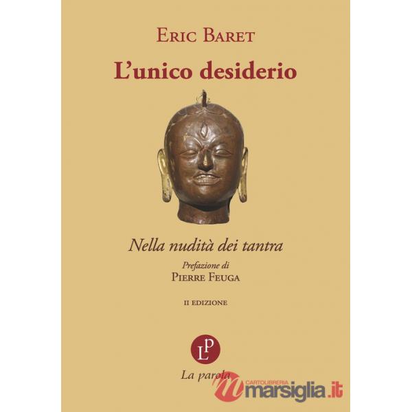Unico desiderio. Nella nudità dei tantra (L')