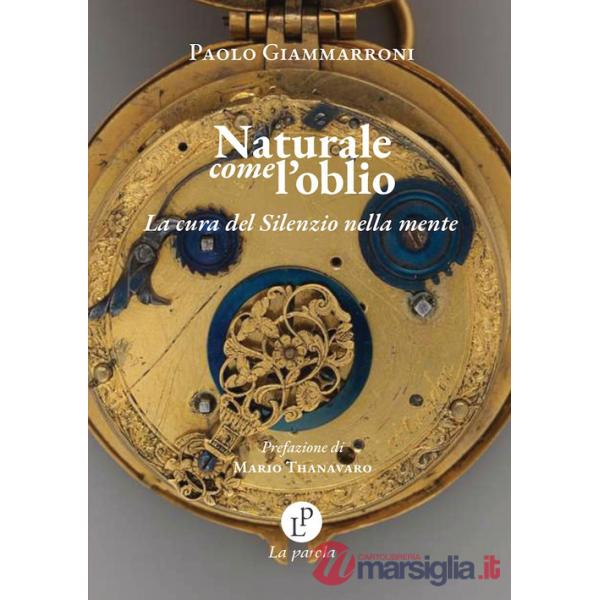 Naturale come l'oblio. La cura del silenzio nella mente?