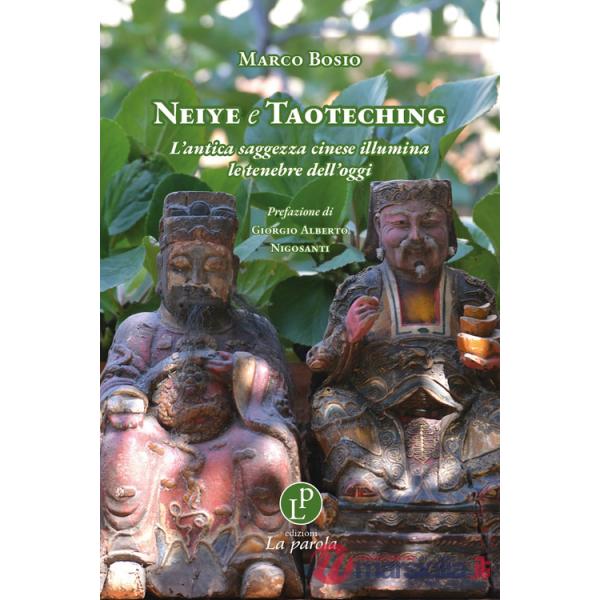 Neiye e Taoteching. L'antica saggezza cinese illumina le tenebre dell'oggi