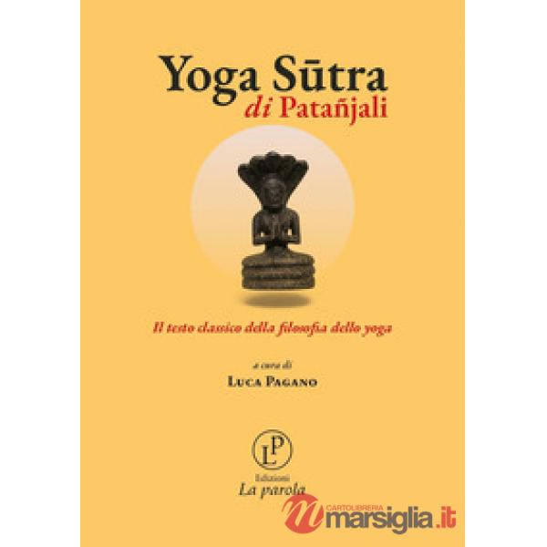 Yoga Sutra di Patañjali. Il testo classico della filosofia dello yoga