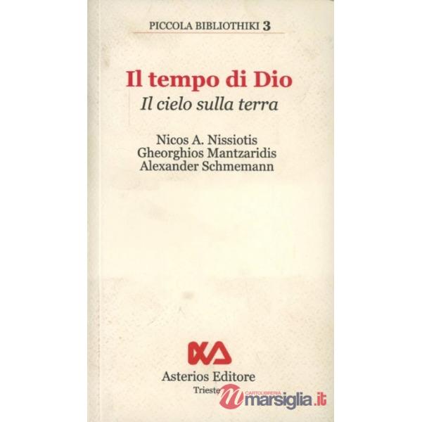 Tempo di Dio. Il cielo sulla terra (Il)