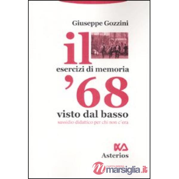 '68 visto dal basso. Sussidio didattico per chi non c'era (Il)