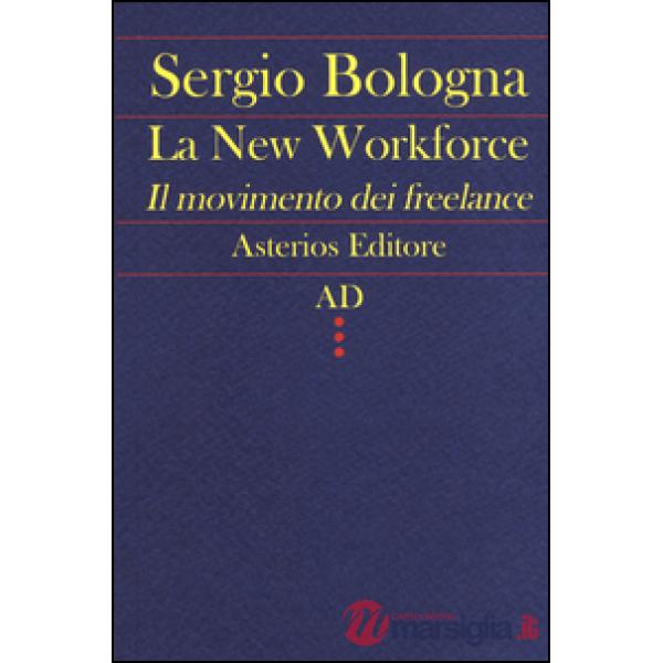 New workforce. Il movimento dei freelance (La)
