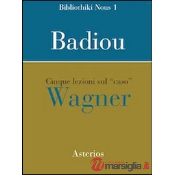 Cinque lezioni sul caso Wagner