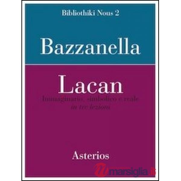 Lacan. Immaginario, simbolico e reale in tre lezioni