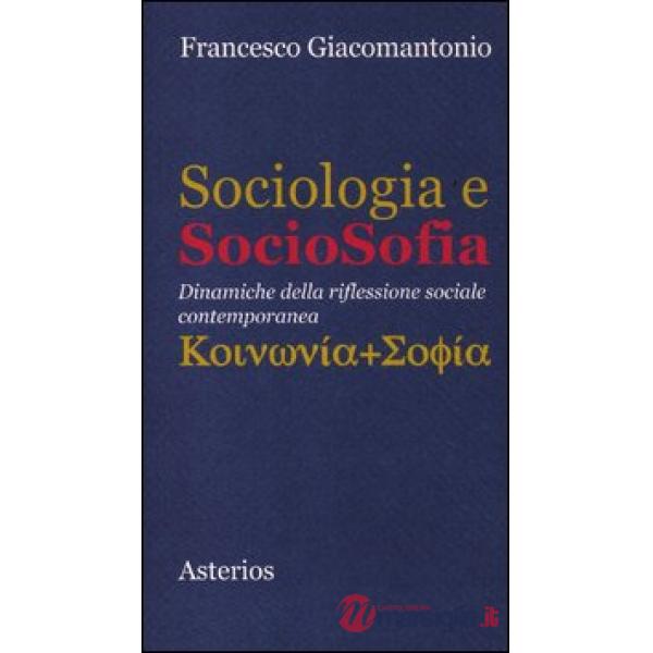 Sociologia e sociosofia. Dinamiche della riflessione sociale contemporanea