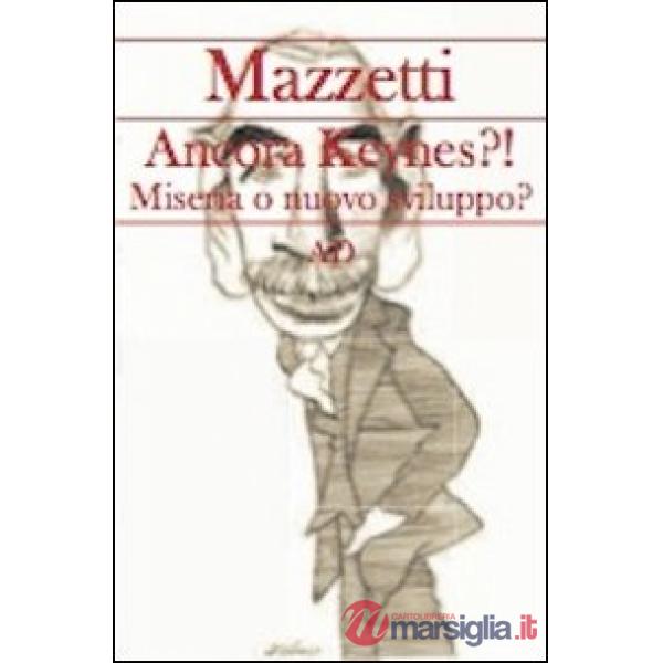 Ancora Keynes?! Miseria o nuovo sviluppo?