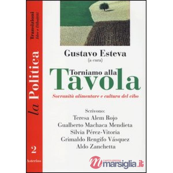 Torniamo alla tavola. Sovranità alimentare e cultura del cibo