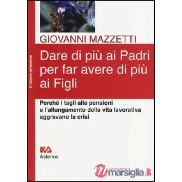 Dare di più ai padri per far avere di più ai figli. Perché i tagli alle pensioni
