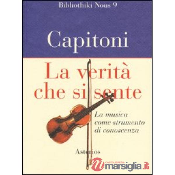 Verità che si sente. La musica come strumento di conoscenza (La)