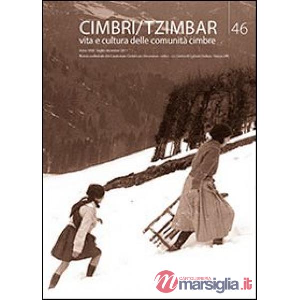 Cimbri-Tzimbar. Vita e culture delle comunità cimbre. Vol. 46