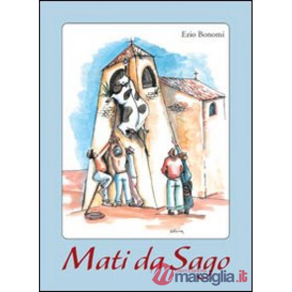 Mati da Sago. Aneddoti d'un paese della Lessinia