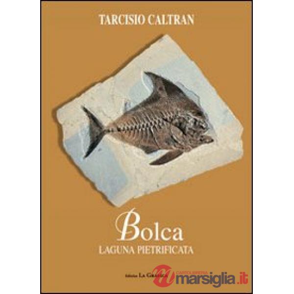 Bolca. Laguna pietrificata