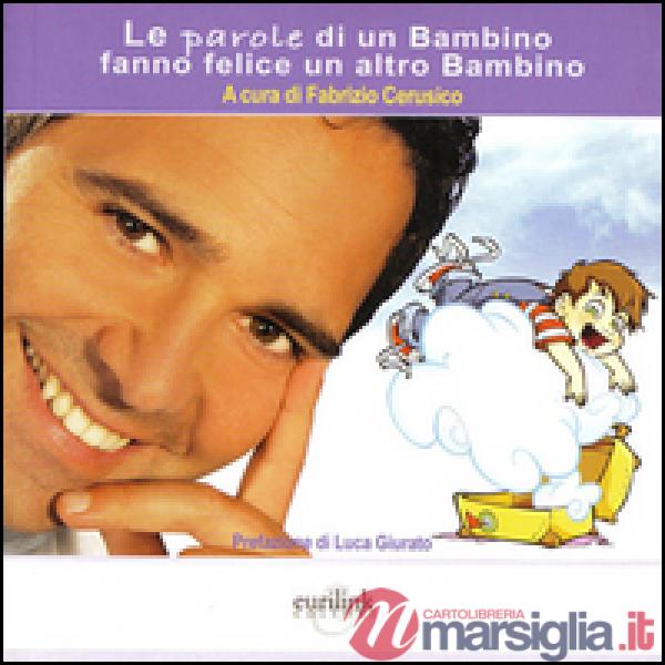 Parole di un bambino fanno felice un altro (Le)