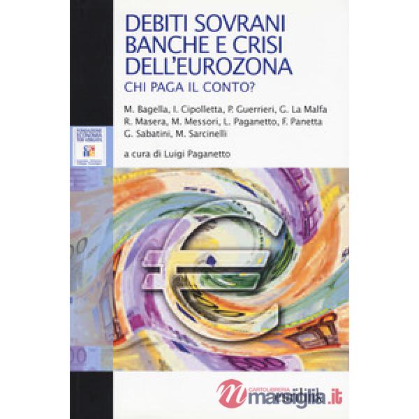 Debiti sovrani, banche e crisi dell'eurozona. Chi paga il conto?