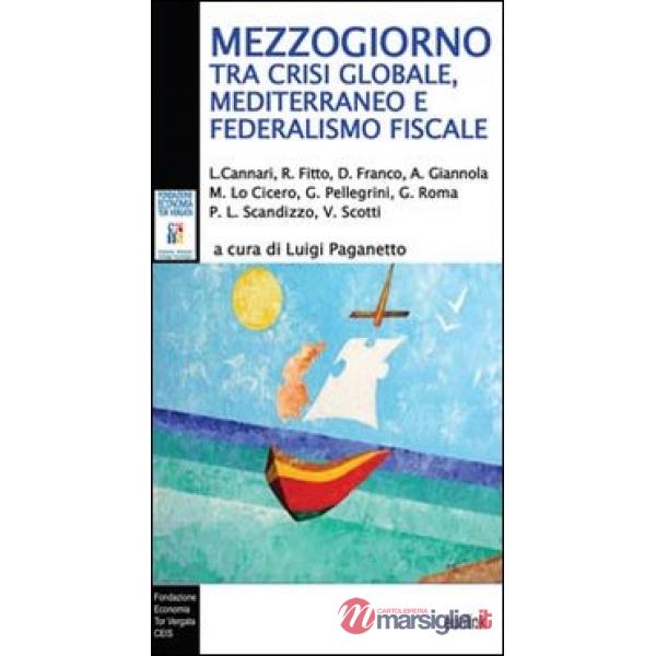 Mezzogiorno tra crisi globale, Mediterraneo e federalismo fiscale