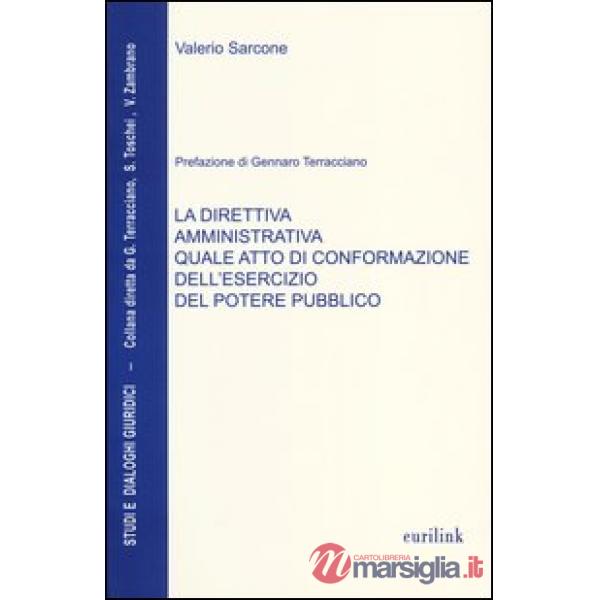 Direttiva amministrativa quale atto di conformazione dell'esercizio del potere p