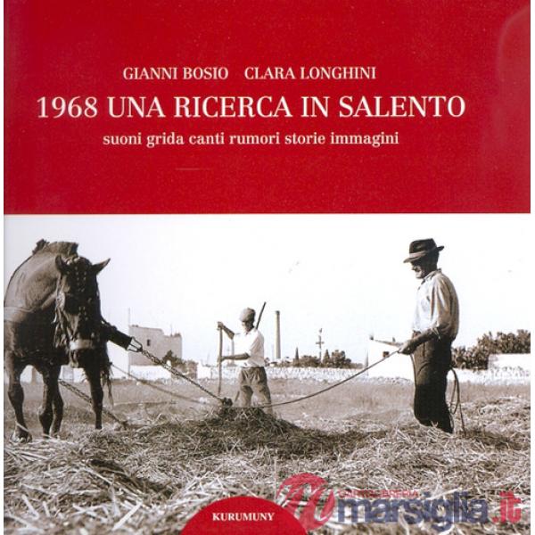 1968. Una ricerca in Salento. Suoni, grida, canti, rumori, storie, immagini. Con CD Audio