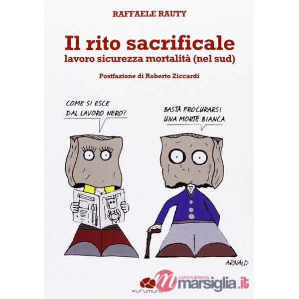 Rito sacrificale. Lavoro sicurezza mortalità (nel sud) (Il)