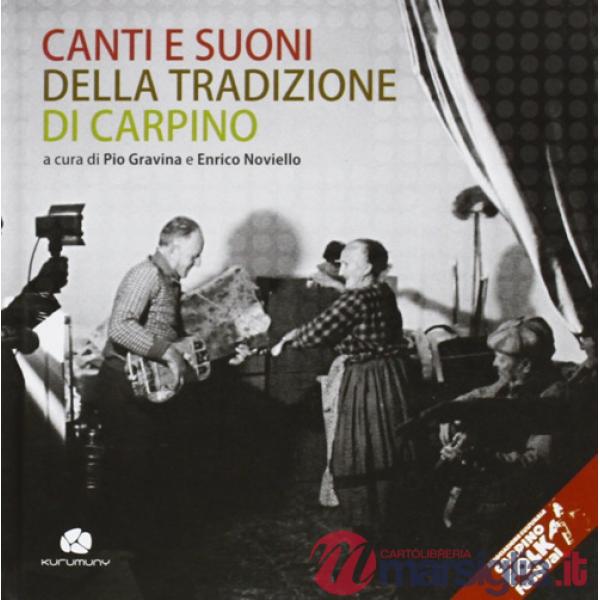 Canti e suoni della tradizione di Carpino. Con CD Audio