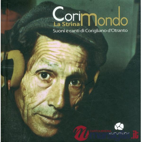 Corimondo. La strina suoni ecanti di Corigliano d'Otranto. Con CD Audio