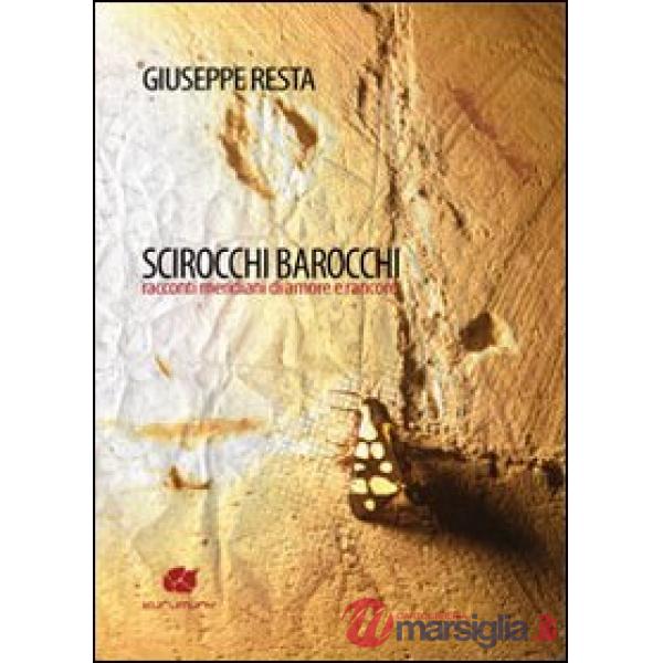 Scirocchi barocchi. Racconti meridiani di amore e rancore