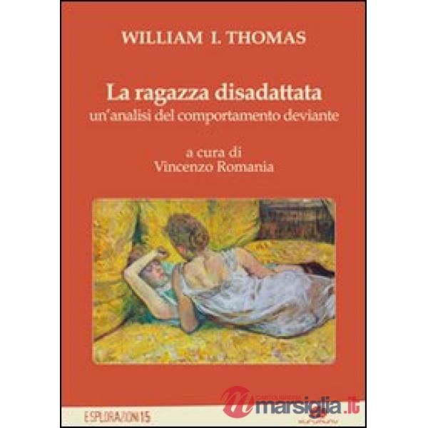 Ragazza disadattata. Un'analisi del comportamento deviante (La)