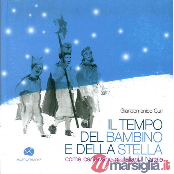 Tempo del bambino e della stella. Come cantavano gli italiani il Natale. Con CD Audio (Il)