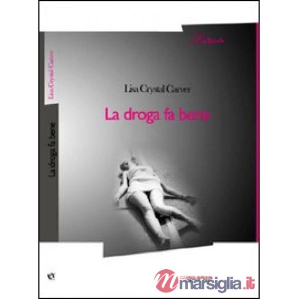 Droga fa bene (La)