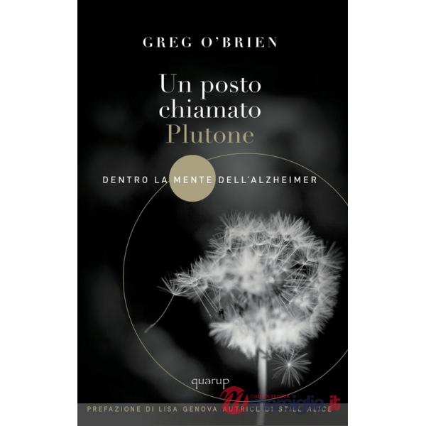 Posto chiamato Plutone. Dentro la mente dell'Alzheimer (Un)
