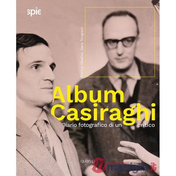 Album Casiraghi. Diario fotografico di un critico. Ediz. illustrata