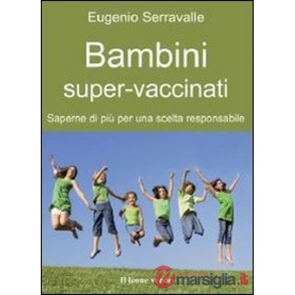 Bambini super-vaccinati. Saperne di più per una scelta responsabile