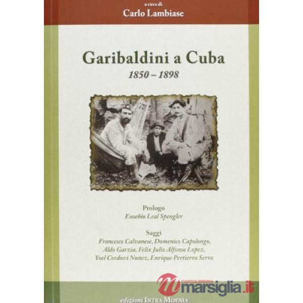 Garibaldini a Cuba (1850-1898). Con CD Audio