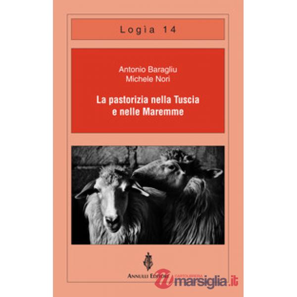 La pastorizia nella Tuscia e nelle Maremme