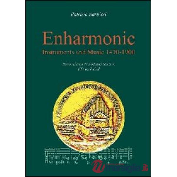 Enharmonic instruments and music (1470-1900). Con CD Audio