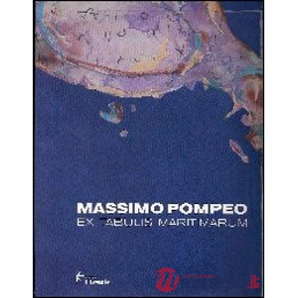 Ex tabulis maritimarum. Ediz. illustrata