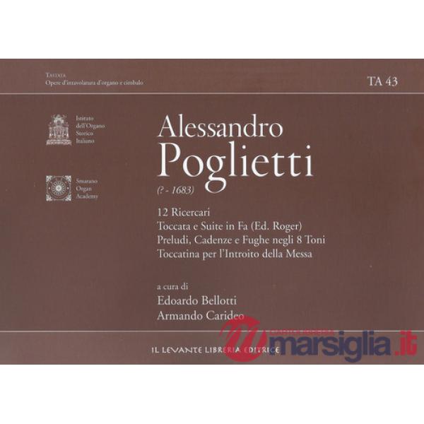 12 Ricercari Toccata e Suite in Fa (Ed. Roger) Preludi, Cadenze e Fughe negli 8 Toni Toccatina per l'Introito della Messa. Ediz.