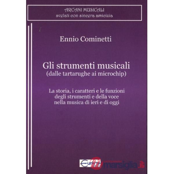 Strumenti musicali (dalle tartarughe ai microchip). La storia, i caratteri e le funzioni degli strumenti e della voce nella musi
