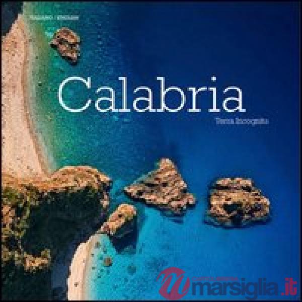 Calabria. Terra incognita
