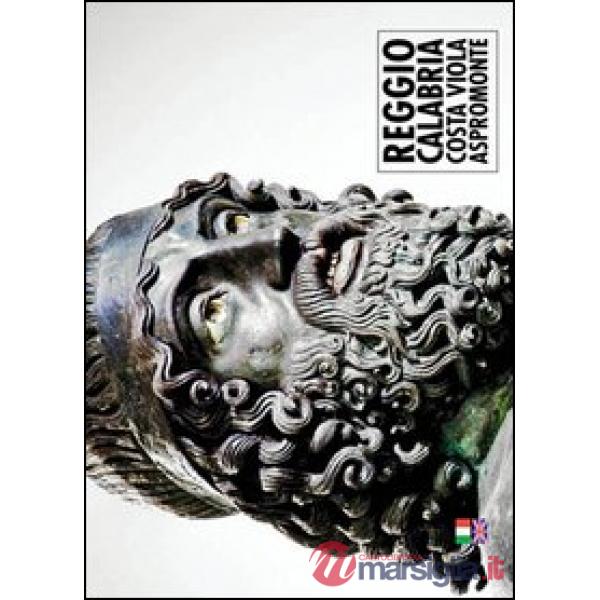 Reggio Calabria. Costa Viola. Aspromonte. Ediz. italiana e inglese