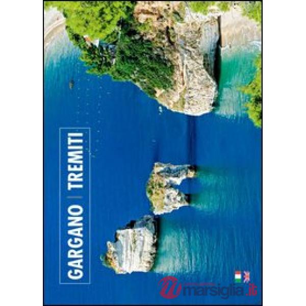 Gargano. Tremiti. Ediz. italiana e inglese
