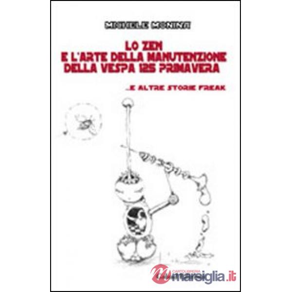 Zen e l'arte della manutenzione della vespa 125 primavera (Lo)