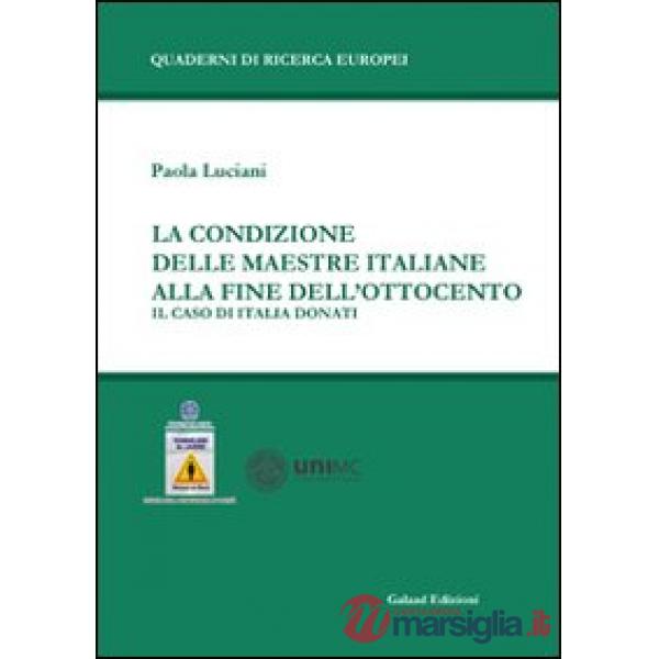 Condizione delle maestre italiane alla fine dell'Ottocento. Il casoItalia Donati (La)