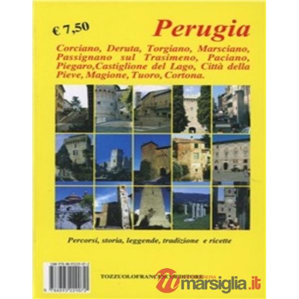 Perugia. Corciano, Deruta, Torgiano, Marsciano, Passignano sul Trasimeno, Paciano, Piegaro, Castiglione del Lago, Città della Pi