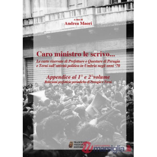 Caro ministro le scrivo... Le carte riservate di prefetture e questure di Perugia e Terni sull'attività politica in Umbria negli