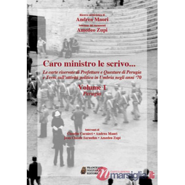 Caro ministro le scrivo... Le carte riservate di prefetture e questure di Perugia e Terni sull'attività politica in Umbria negli