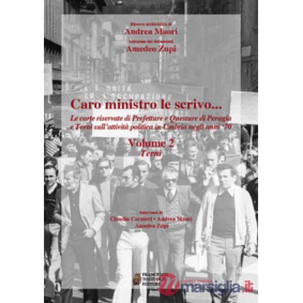 Caro ministro ti scrivo... Le carte riservate di prefetture e questure di Perugia e Terni sull'attività politica in Umbria negli