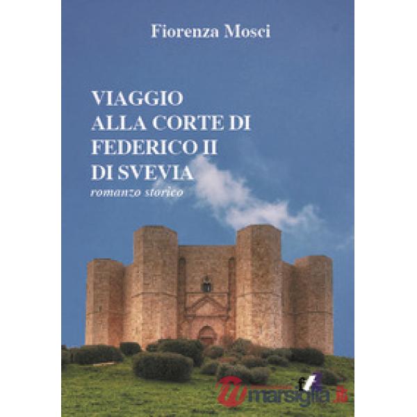 Viaggio alla corte di Federico II di Svevia