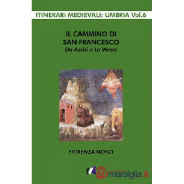 Cammino di san Francesco da Assisi a La Verna (Il)