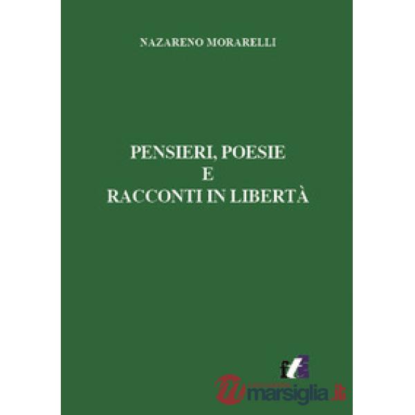 Pensieri, poesie e racconti in libertà